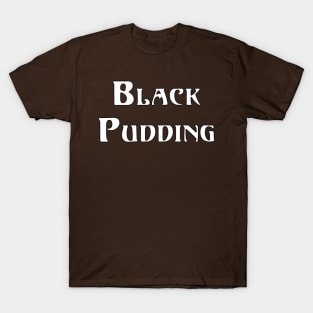 Black Pudding Shirt T-Shirt